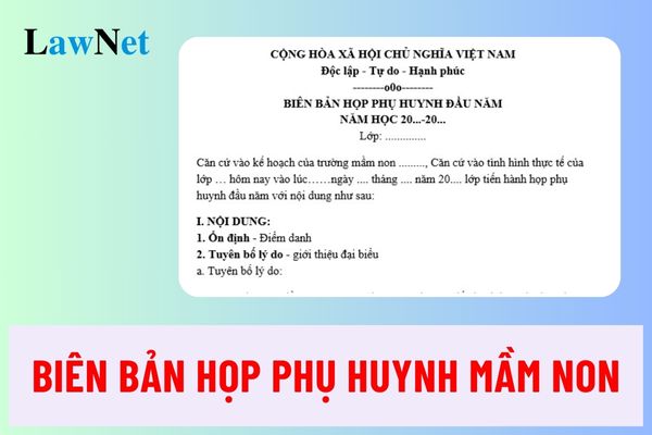 Biên bản họp phụ huynh mầm non năm học 2024 2025?