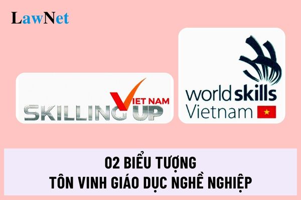 02 Biểu tượng tôn vinh giáo dục nghề nghiệp mới nhất hiện nay?