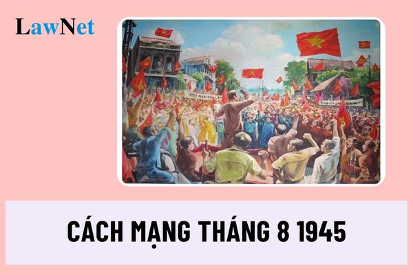 Năm 2024 là kỷ niệm bao nhiêu năm ngày Cách mạng Tháng 8 thành công?