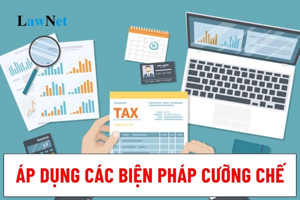 Thực hiện việc áp dụng các biện pháp cưỡng chế thi hành quyết định hành chính về quản lý thuế thế nào?