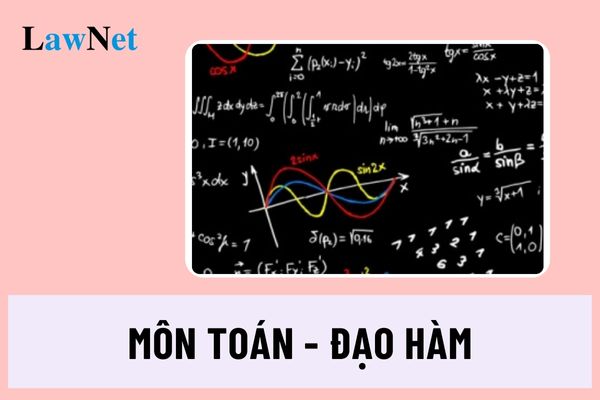 Chương trình mới đưa khái niệm đạo hàm vào giảng dạy từ lớp mấy?