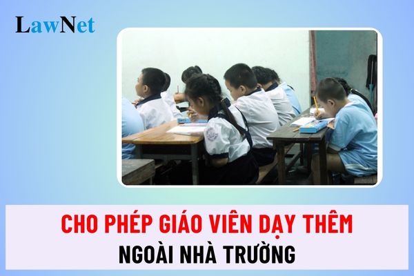 Đề xuất cho phép giáo viên dạy thêm ngoài nhà trường tại Dự thảo mới nhất ra sao?