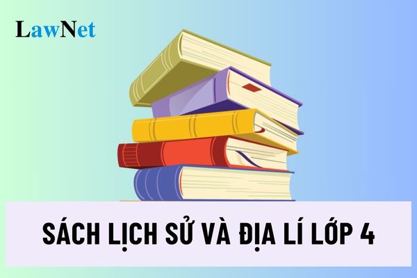 Danh mục sách giáo khoa Lịch sử và Địa lí lớp 4 sử dụng trong cơ sở giáo dục phổ thông ra sao?