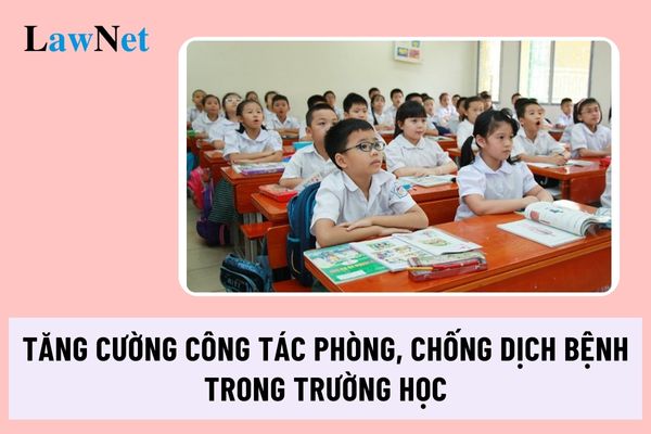 Tăng cường công tác phòng, chống dịch bệnh trong trường học thế nào?