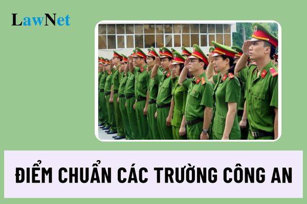 Chính thức có điểm chuẩn các trường Công an nhân dân 2024?