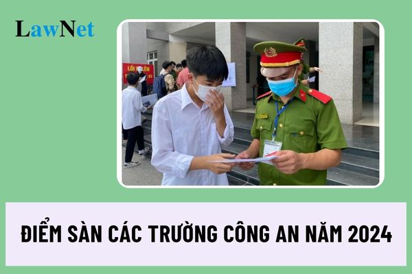 Chính thức có điểm sàn các trường công an năm 2024 ra sao?