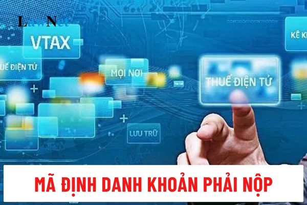 Mã định danh khoản phải nộp được cấp cho người nộp thuế để làm gì?