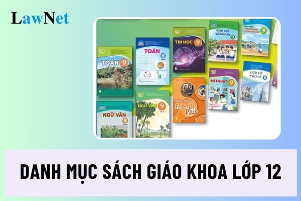 Danh mục toàn bộ sách giáo khoa lớp 12 năm 2024?