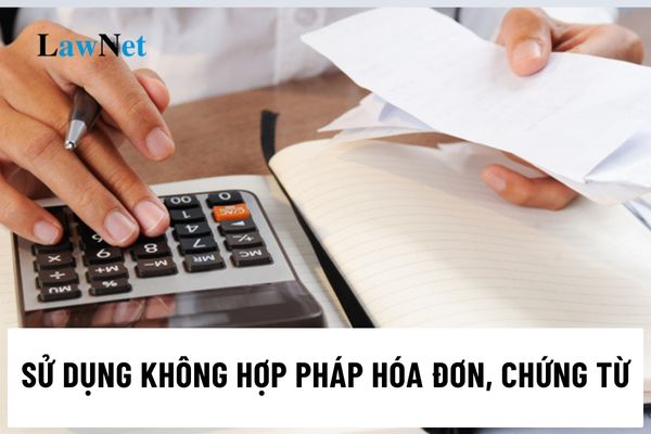 Sử dụng không hợp pháp hóa đơn, chứng từ là trường hợp nào?