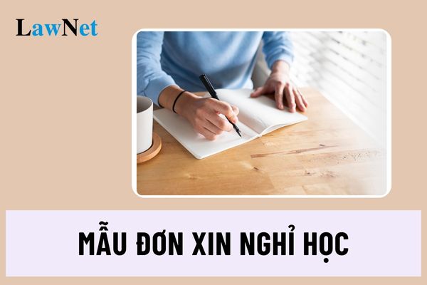 Mẫu đơn xin nghỉ học mới nhất dành cho phụ huynh học sinh?