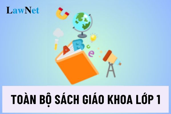 Trọn bộ sách giáo khoa lớp 1 sử dụng trong cơ sở giáo dục phổ thông?