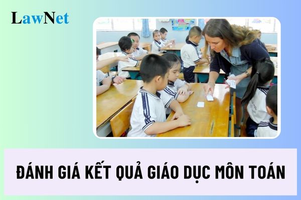 Đánh giá kết quả giáo dục môn Toán theo chương trình mới thế nào?