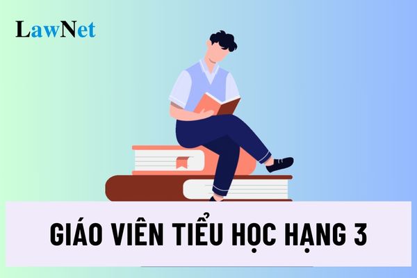 Giáo viên tiểu học hạng 3 muốn nâng lên hạng 2 cần thời gian bao lâu?