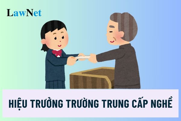 Làm Hiệu trưởng trường trung cấp nghề cần phải có bao nhiêu năm kinh nghiệm?