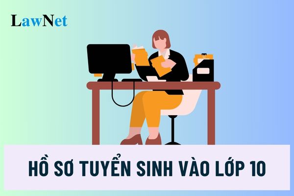 Hồ sơ tuyển sinh vào lớp 10 gồm những gì theo Quy chế tuyển sinh mới nhất?