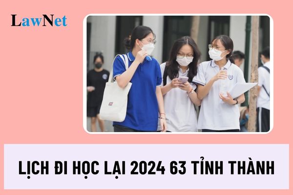 Lịch đi học lại 2024 của 63 tỉnh thành cho học sinh các cấp thế nào?