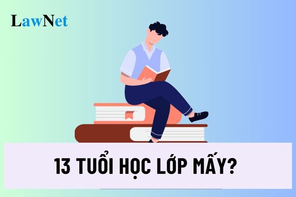 13 tuổi học lớp mấy? Học sinh 13 tuổi phải học các môn học bắt buộc nào?