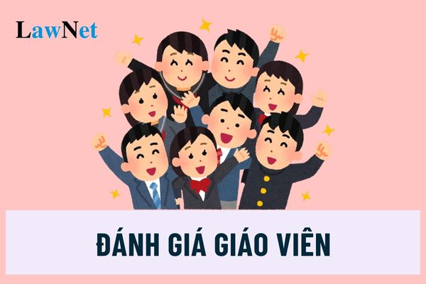 Hướng dẫn đánh giá giáo viên theo chuẩn nghề nghiệp giáo viên ra sao?