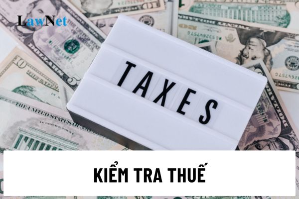 Kiểm tra thuế tại trụ sở của người nộp thuế thực hiện trong các trường hợp nào?