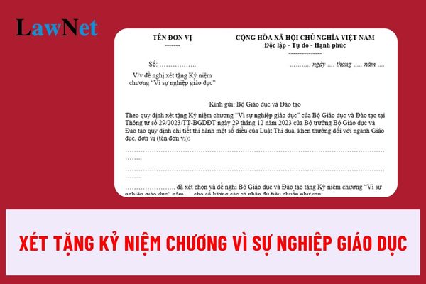 Mẫu Công văn đề nghị xét tặng Kỷ niệm chương Vì sự nghiệp giáo dục mới nhất?