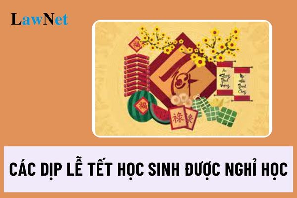 Các dịp lễ tết học sinh được nghỉ học năm học 2024 2025?