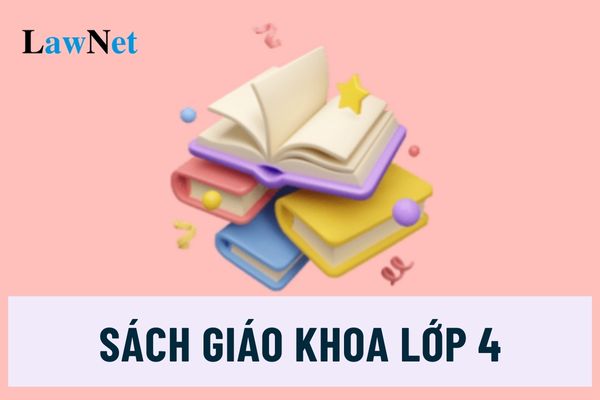 Tổng hợp 47 sách giáo khoa lớp 4 sử dụng trong cơ sở giáo dục phổ thông?