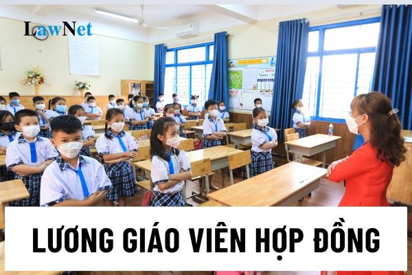 Lương giáo viên hợp đồng ít nhất là bao nhiêu?