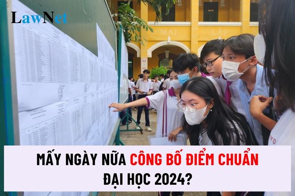 Mấy ngày nữa công bố điểm chuẩn đại học 2024?