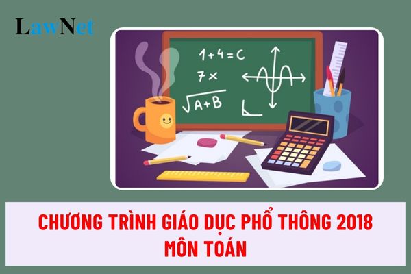 Áp dụng Chương trình giáo dục phổ thông 2018 môn Toán năm học 2024 2025 thế nào?