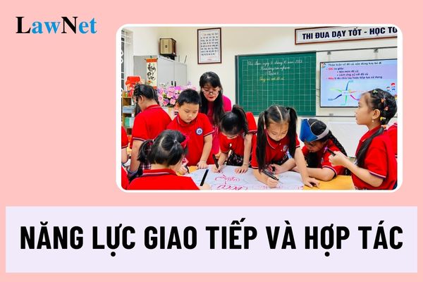 Yêu cầu cần đạt đối với năng lực giao tiếp và hợp tác của học sinh các cấp là gì?