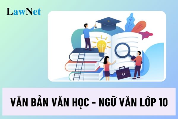 Học văn bản văn học môn ngữ văn lớp 10 học sinh cần đáp ứng những yêu cầu gì?