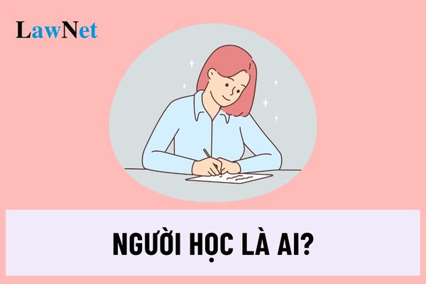 Người học là ai? Nghiên cứu sinh của cơ sở đào tạo tiến sĩ có được xem là người học không?