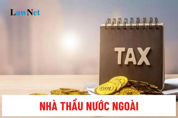 Cá nhân là nhà thầu nước ngoài phải nộp những loại thuế nào?