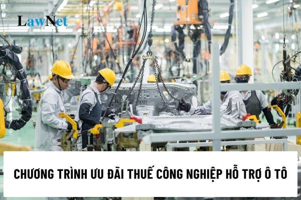 Hồ sơ, thủ tục đăng ký tham gia Chương trình ưu đãi thuế công nghiệp hỗ trợ ô tô 2024 thế nào?