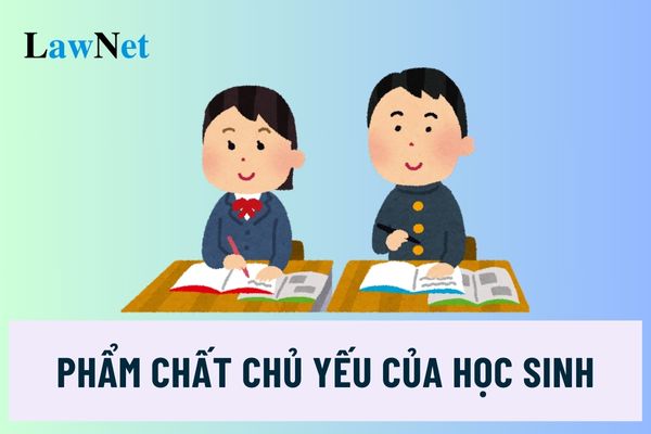 05 phẩm chất chủ yếu của học sinh tiểu học, học sinh THCS, học sinh THPT ra sao?