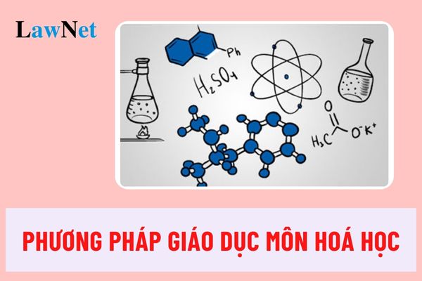 Phương pháp giáo dục môn Hoá học theo chương trình 2018 thế nào?