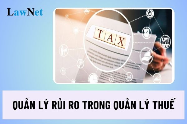 Quản lý rủi ro trong quản lý thuế như thế nào?