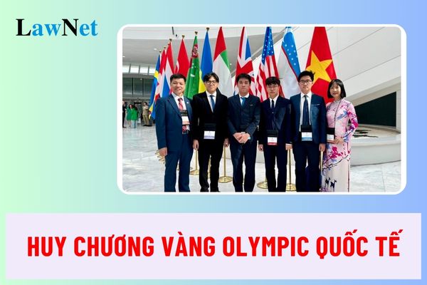 Học sinh đoạt huy chương vàng Olympic quốc tế được tặng huân chương gì?