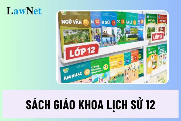 Sách giáo khoa Lịch sử 12 năm học 2024 2025?