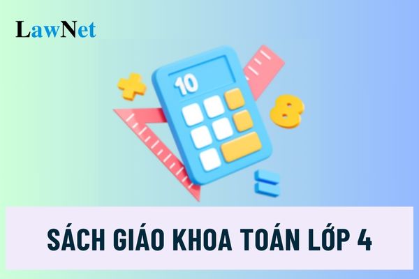 Sách giáo khoa môn Toán lớp 4 sử dụng trong cơ sở giáo dục phổ thông mới nhất hiện nay?