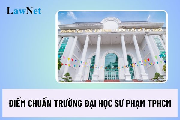 Điểm chuẩn Trường Đại học Sư phạm TPHCM năm 2024 khi nào có?