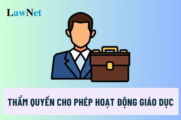 Ai có thẩm quyền cho phép hoạt động giáo dục cơ sở giáo dục đại học có vốn đầu tư nước ngoài?