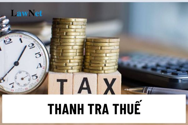 Thanh tra thuế là gì? Các trường hợp nào sẽ thực hiện thanh tra thuế?