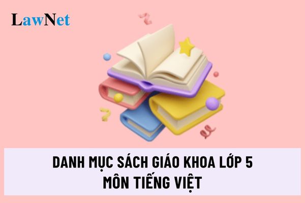 Danh mục sách giáo khoa lớp 5 môn Tiếng Việt mới nhất ra sao?