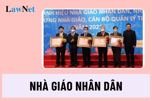 Đạt danh hiệu Nhà giáo nhân dân phải có công lao và thành tích đóng góp gì cho sự nghiệp giáo dục, đào tạo?