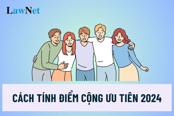 Cách tính điểm cộng ưu tiên 2024 xét tuyển đại học?