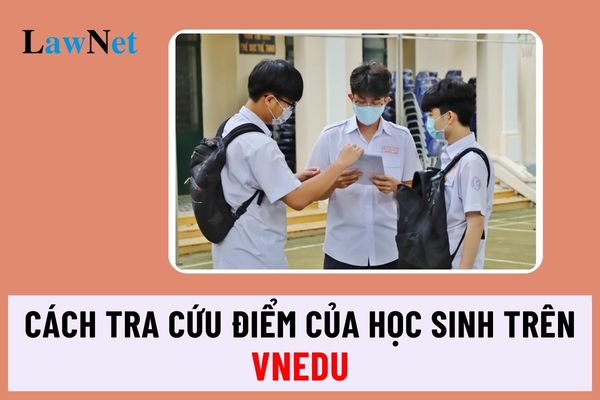 Hướng dẫn nhanh cách tra cứu điểm của học sinh trên vnEdu?