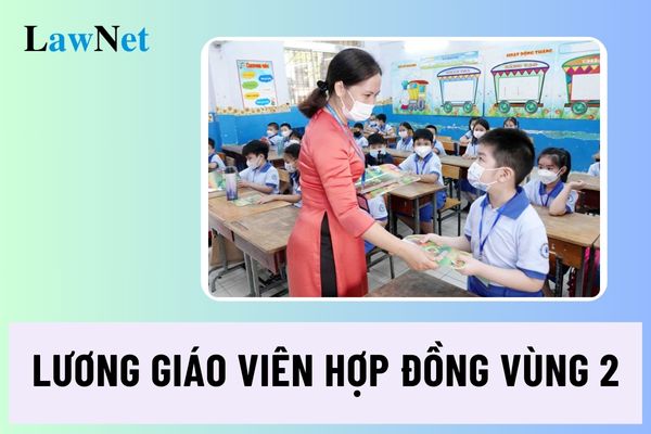 Mức lương giáo viên hợp đồng vùng 2 tối thiểu là bao nhiêu?