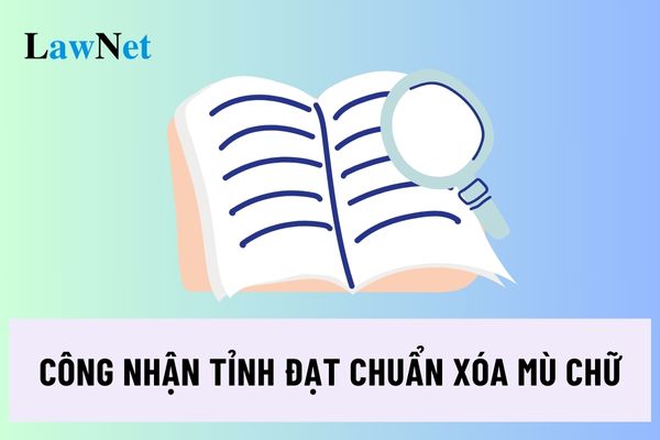 Các mức độ công nhận đạt chuẩn xóa mù chữ đối với cấp tỉnh ra sao?