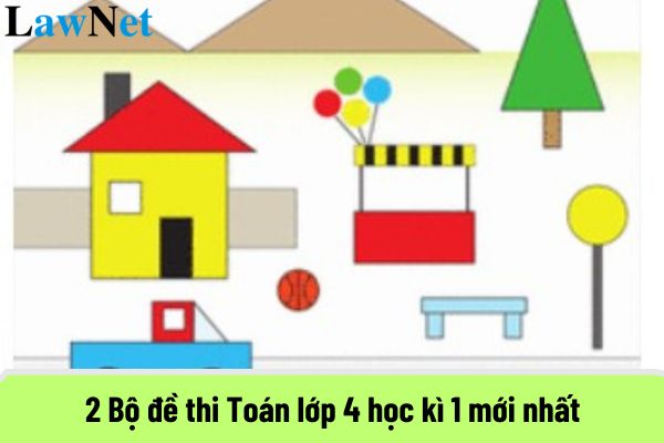 2 Bộ đề thi Toán lớp 4 học kì 1 mới nhất? Học sinh lớp 4 cần đạt yêu cầu gì về năng lực văn học trong môn Tiếng Việt?